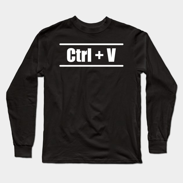 Ctrl C + Ctrl V - Mother Father Son Doughter partner look Long Sleeve T-Shirt by Bohnenkern